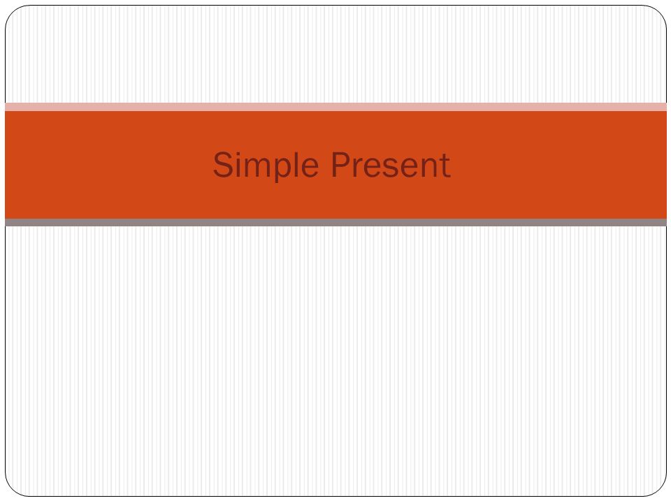 SIMPLE PRESENT I YOU HE SHE IT WE YOU THEY Subject +Verb +Complement play plays play the guitar I YOU HE SHE IT WE YOU THEY Subject +Verb +Complement play. - ppt