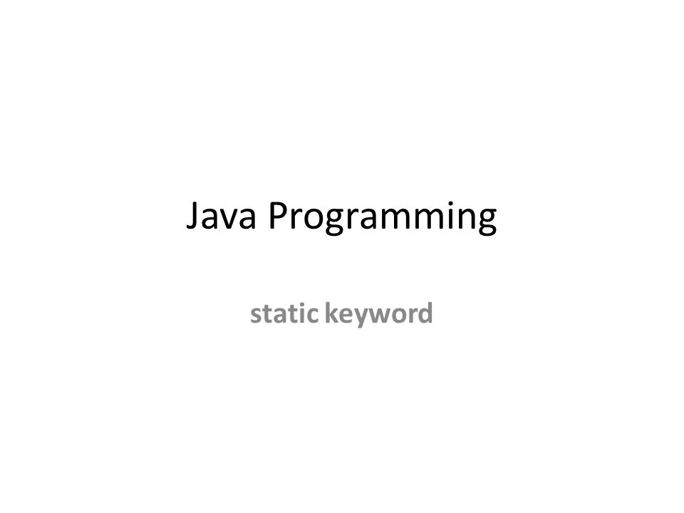 Java Programming Static Keyword Ppt Download