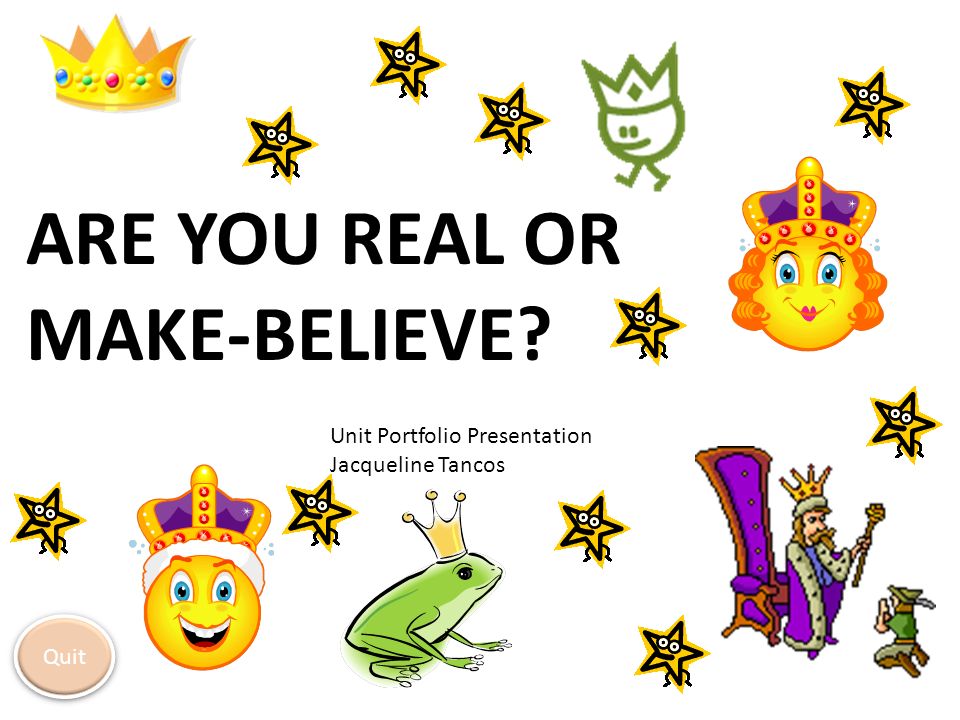 Are You Real Or Make Believe Ppt Video Online Download