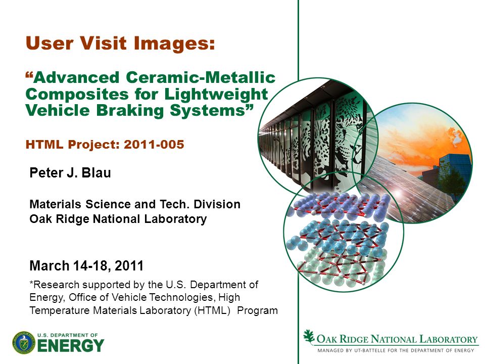 User Visit Images: “Advanced Ceramic-Metallic Composites for Lightweight  Vehicle Braking Systems” HTML Project: Peter J. Blau Materials Science. -  ppt download