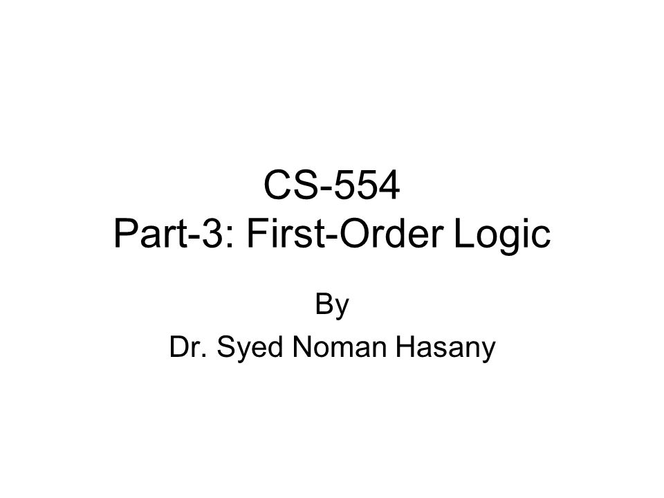 Cs 554 Part 3 First Order Logic Ppt Video Online Download