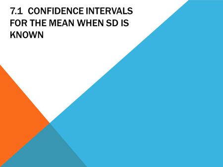 7.1 confidence Intervals for the Mean When SD is Known