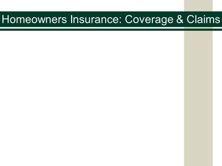 Homeowners Insurance: Coverage & Claims. When purchasing a home you have to do your homework to know how much insurance you need What factors do you have.