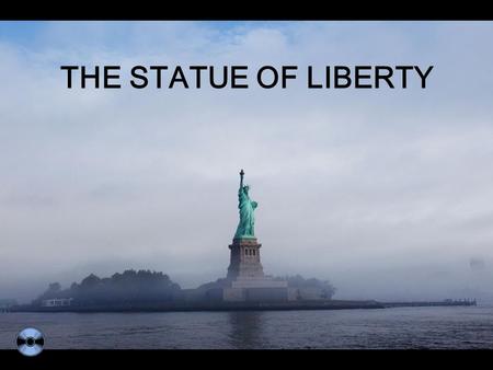 THE STATUE OF LIBERTY Made in Paris by the French sculptor Bartholdi, in collaboration with Gustave Eiffel (who was responsible for the steel framework),