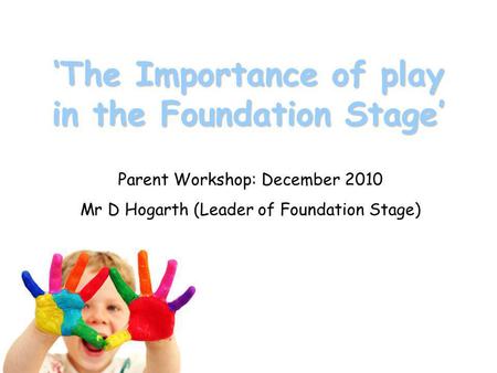 ‘The Importance of play in the Foundation Stage’