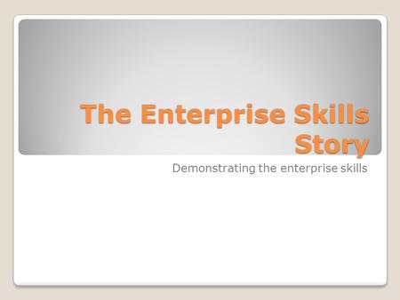 The Enterprise Skills Story
