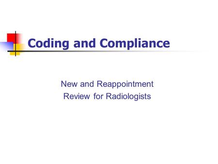 New and Reappointment Review for Radiologists