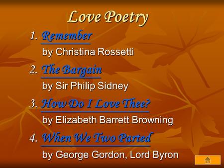 Love Poetry 1. Remember 2. The Bargain 3. How Do I Love Thee?