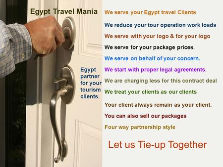 Egypt Travel Mania Egypt partner for your tourism clients. We serve your Egypt travel Clients We reduce your tour operation work loads We serve with your.