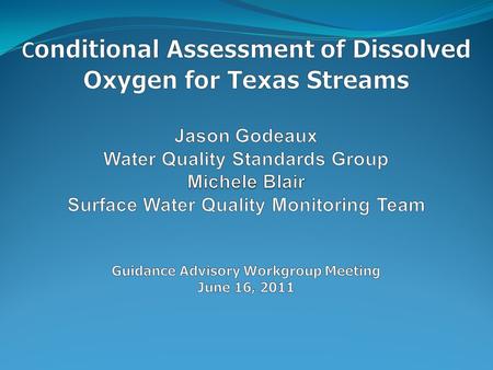 Applying Conditional Criteria for Dissolved Oxygen Season Flow Applied to classified and unclassified streams found in Appendix A and D of the Water Quality.