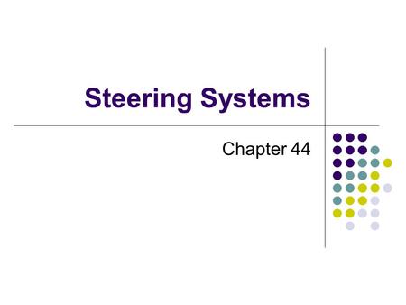 Steering Systems Chapter 44.