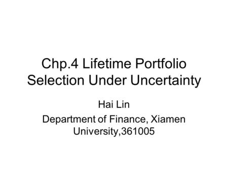 Chp.4 Lifetime Portfolio Selection Under Uncertainty