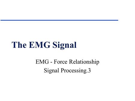 EMG - Force Relationship Signal Processing.3