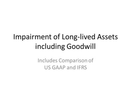 Impairment of Long-lived Assets including Goodwill