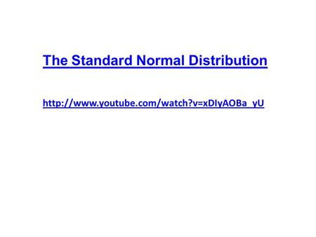 The Standard Normal Distribution.