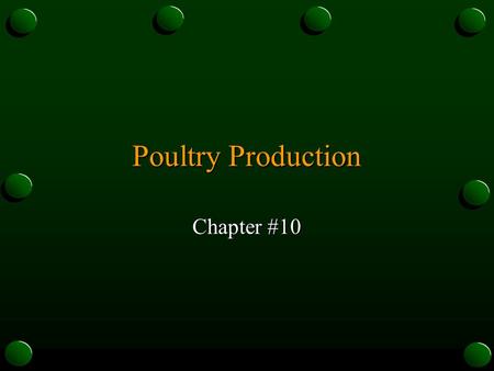 Poultry Production Chapter #10.