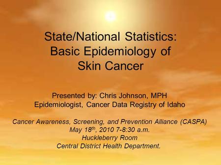 State/National Statistics: Basic Epidemiology of Skin Cancer