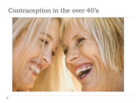 Contraception in the over 40’s