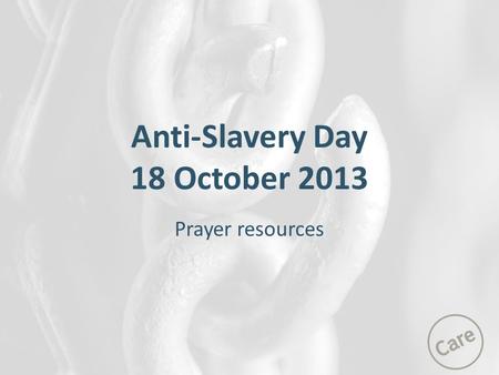 Anti-Slavery Day 18 October 2013 Prayer resources.