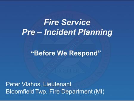 Fire Service Pre – Incident Planning