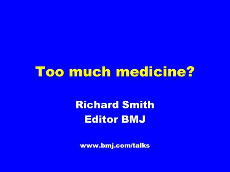 Richard Smith Editor BMJ