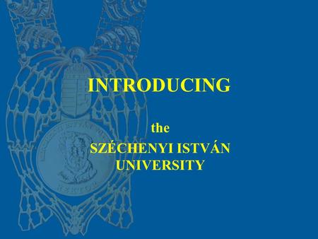 INTRODUCING the SZÉCHENYI ISTVÁN UNIVERSITY. The university from bird’s eye view.