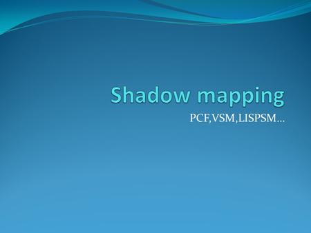 PCF,VSM,LISPSM…. Kezdeti teendők Letöltés: OgreLabShadowMappingBase.zip Kicsomagol.sln futtat Include, lib és working dir beállítása Fordítás Futtatás.