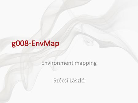 Environment mapping Szécsi László. copy-paste-rename gg007-Texture folder vcxproj, filters átnevezés solution/add existing project rename project working.