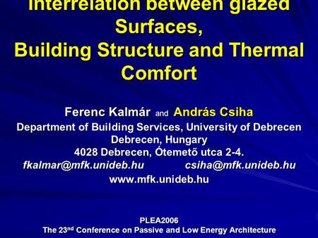Interrelation between glazed Surfaces, Building Structure and Thermal Comfort Ferenc Kalmár and András Csiha Department of Building Services, University.