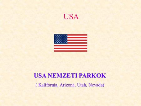 USA USA NEMZETI PARKOK ( Kalifornia, Arizona, Utah, Nevada)