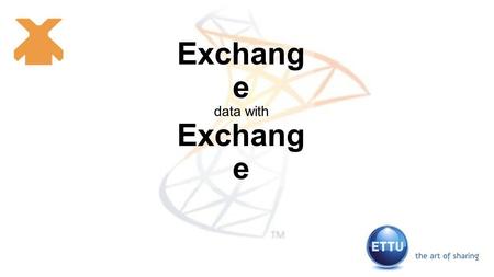 Exchang e data with Exchang e. Its me   Blog: still not there 