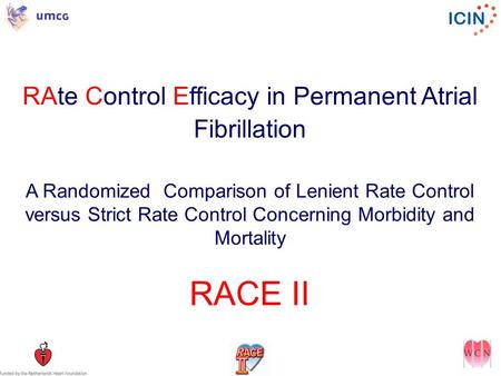 RAte Control Efficacy in Permanent Atrial Fibrillation A Randomized Comparison of Lenient Rate Control versus Strict Rate Control Concerning Morbidity.