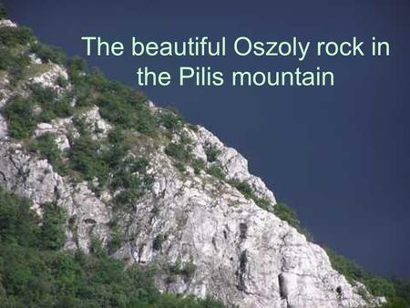 The beautiful Oszoly rock in the Pilis mountain. Csobánka is located in the Pilis Mountains which is a National Park in Hungary.