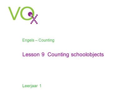 Engels – Counting Leerjaar 1 Lesson 9 Counting schoolobjects.