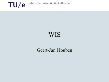 TU/e technische universiteit eindhoven WIS Geert-Jan Houben.