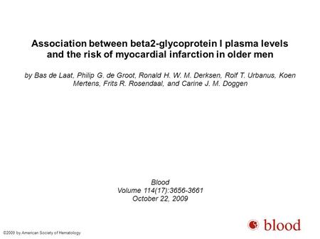 Association between beta2-glycoprotein I plasma levels and the risk of myocardial infarction in older men by Bas de Laat, Philip G. de Groot, Ronald H.