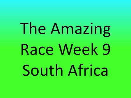 The Amazing Race Week 9 South Africa. Flag of South Africa.