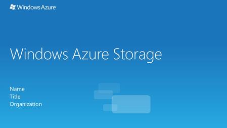 Windows Azure Storage Name Title Organization.