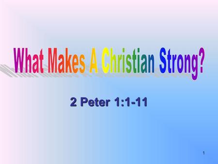 2 Peter 1:1-11 1. One who is a follower of Christ, a disciple Acts 11:26 2.