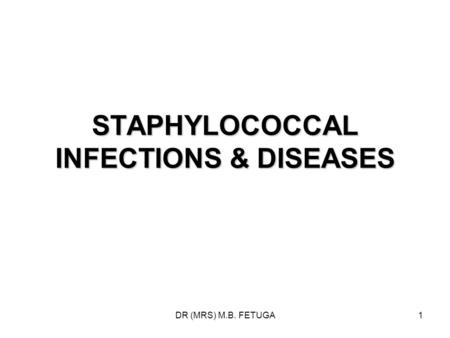 STAPHYLOCOCCAL INFECTIONS & DISEASES