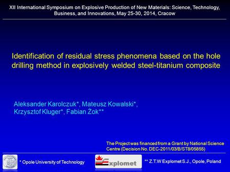 Identification of residual stress phenomena based on the hole drilling method in explosively welded steel-titanium composite Aleksander Karolczuk*, Mateusz.