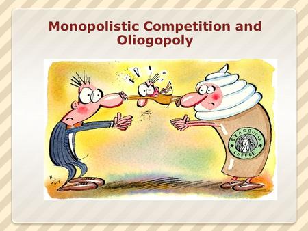 Monopolistic Competition and Oliogopoly