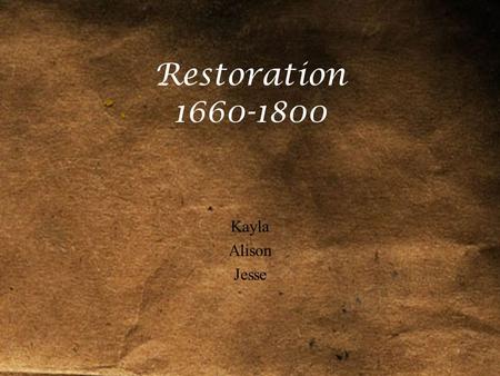 Restoration 1660-1800 Kayla Alison Jesse. Under the rule of King Charles I *The most blamed man for the start of the English Civil War* (1642) In 1612,