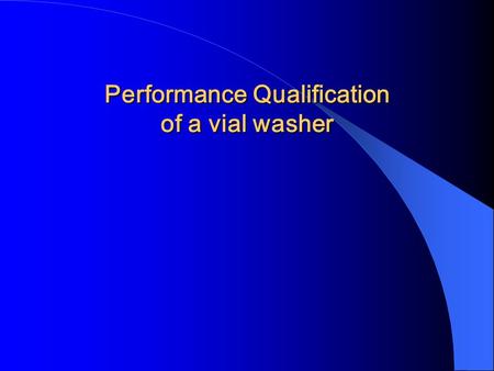 Performance Qualification of a vial washer
