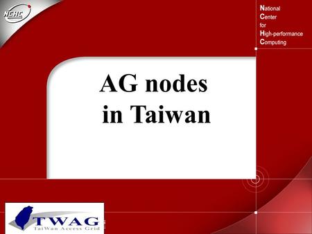 AG nodes in Taiwan. Kevin Chang SRO-NCHC 2003/08/26.