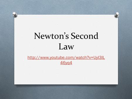 Newton’s Second Law  46yq4.