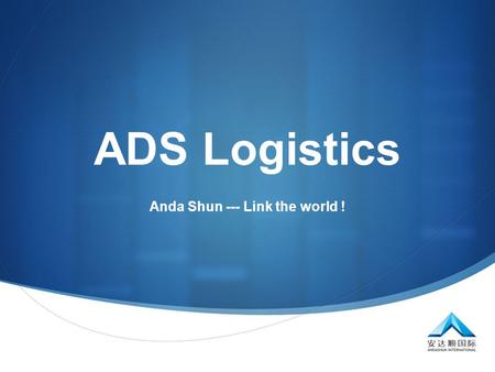  ADS Logistics Anda Shun --- Link the world !.  Snap On ADS Logistics.
