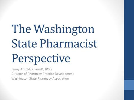 The Washington State Pharmacist Perspective