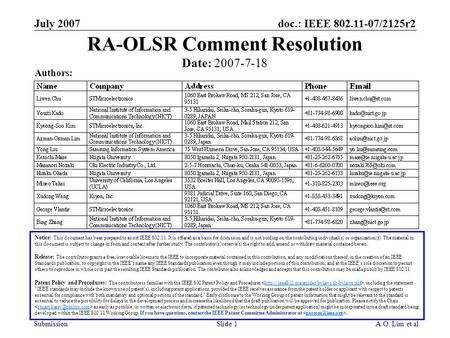 Doc.: IEEE 802.11-07/2125r2 Submission July 2007 A.O. Lim et al.Slide 1 RA-OLSR Comment Resolution Notice: This document has been prepared to assist IEEE.