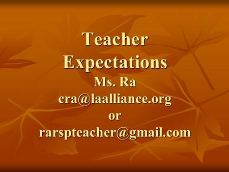 Teacher Expectations Ms. Ra or